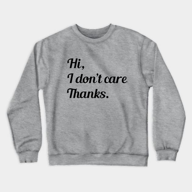 I Don't Care, Thanks Crewneck Sweatshirt by Venus Complete